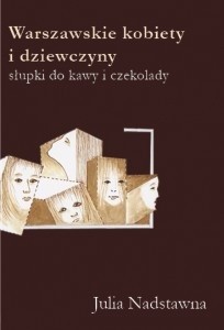 Warszawskie kobiety i dziewczyny. Słupki do kawy i czekolady.