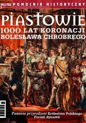 Pomocnik historyczny nr 3/2025. Piastowie. 1000 lat koronacji Bolesława Chrobrego
