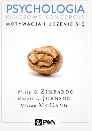 Psychologia. Kluczowe koncepcje. Tom 2. Motywacja i uczenie się