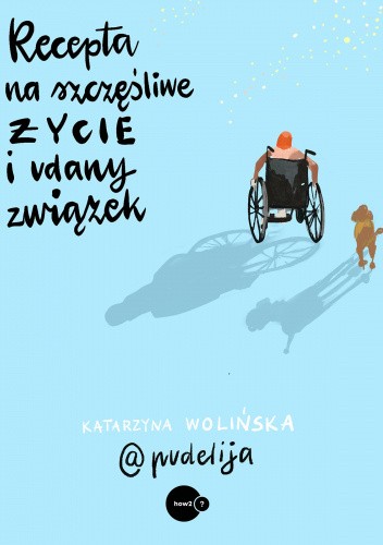 Recepta na szczęśliwe życie i udany związek