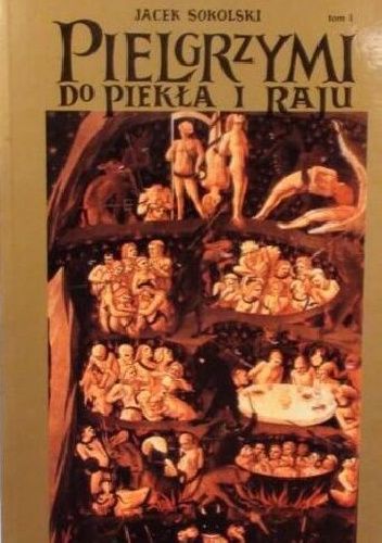 Pielgrzymi do piekła i raju. Świat średniowiecznych łacińskich wizji eschatologicznych, tom 1