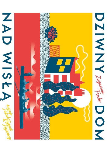 Dziwny dom nad Wisłą