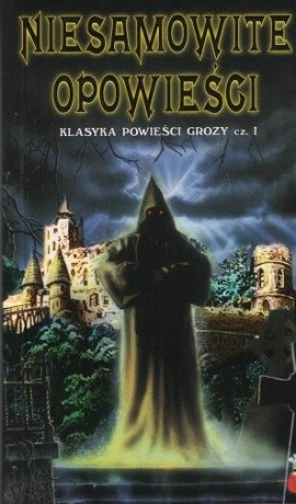 Niesamowite opowieści. Klasyka opowieści grozy cz. 1
