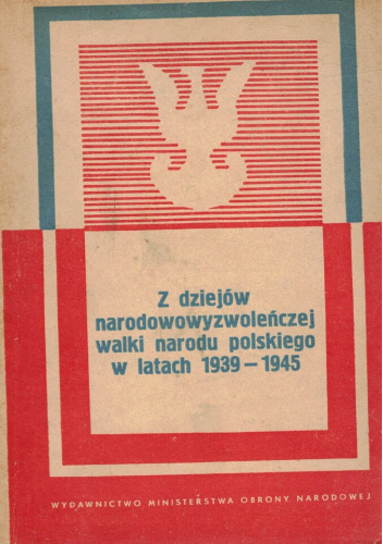 Z dziejów narodowowyzwoleńczej walki narodu polskiego w latach 1939-1945