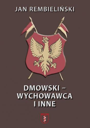 Dmowski - wychowawca i inne