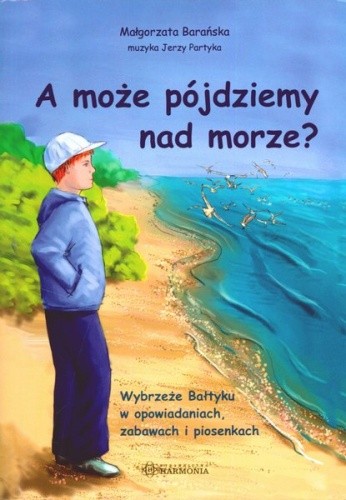 A może pójdziemy nad morze?
