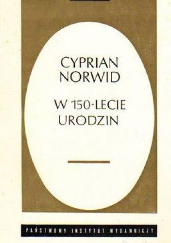 Cyprian Norwid w 150-lecie urodzin. Materiały konferencji naukowej 23-25 września 1971