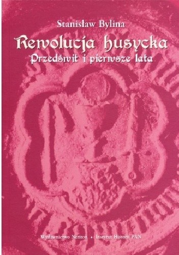 Rewolucja husycka. Tom 1: Przedświt i pierwsze lata