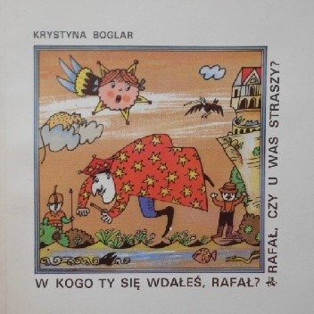 W kogo ty się wdałeś, Rafał? Rafał czy u was straszy?