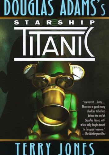 Douglas Adams's Starship Titanic: A Novel