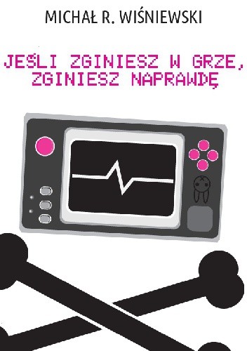 Jeśli zginiesz w grze, zginiesz naprawdę