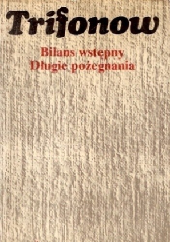Bilans wstępny. Długie pożegnania