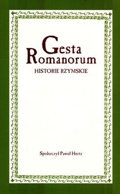 Gesta Romanorum. Historie rzymskie