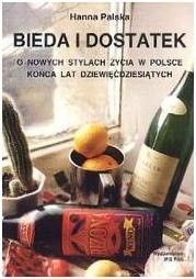 Bieda i dostatek. O nowych stylach życia w Polsce końca lat dziewięćdziesiątych