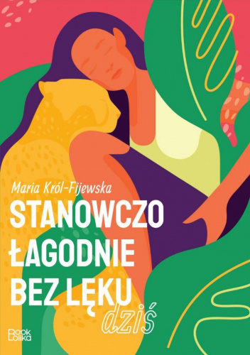 Stanowczo, łagodnie, bez lęku. Dziś