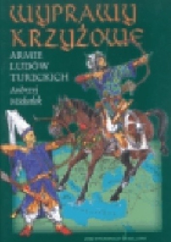 Wyprawy krzyżowe. Armie ludów tureckich