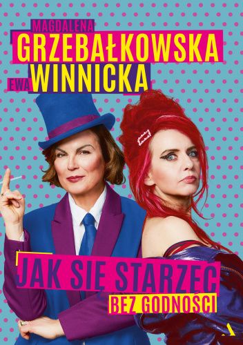 Jak się starzeć bez godności