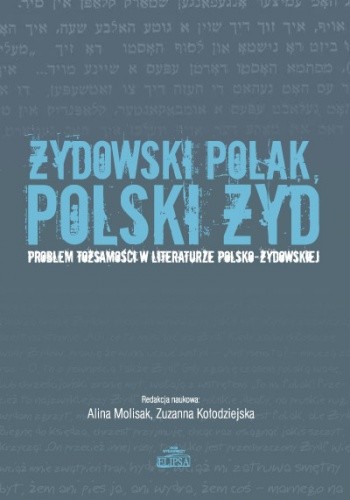 Żydowski Polak, polski Żyd. Problem tożsamości w literaturze polsko-żydowskiej