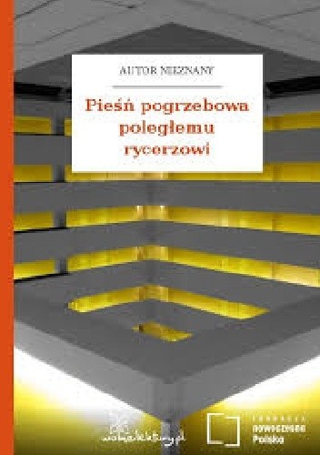 Pieśń pogrzebowa poległemu rycerzowi