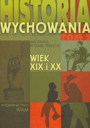 Historia wychowania. Tom 2. Wiek XIX i XX