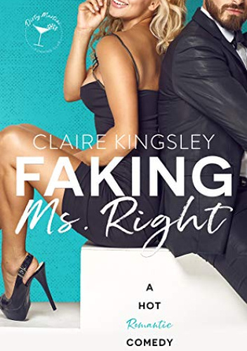 Faking Ms. Right: A Hot Romantic Comedy