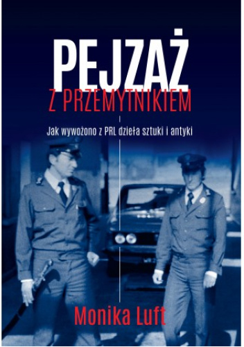 Pejzaż z przemytnikiem. Jak wywożono z PRL dzieła sztuki i antyki