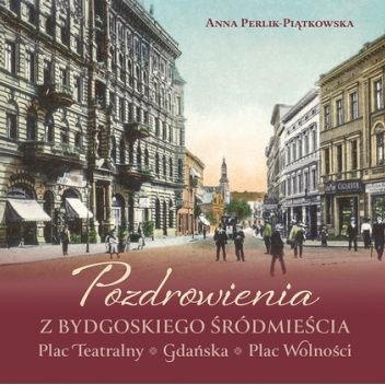 Pozdrowienia z bydgoskiego Śródmieścia