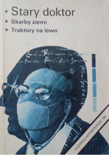 Stary doktor. Skarby ziemi. Traktory na lewo