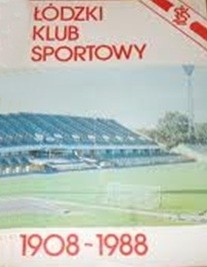 Łódzki Klub Sportowy 1908-1988