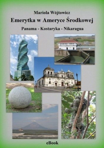 Emerytka w Ameryce Środkowej  Panama - Kostaryka - Nikaragua