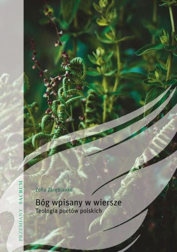 Bóg wpisany w wiersze. Teologia poetów polskich