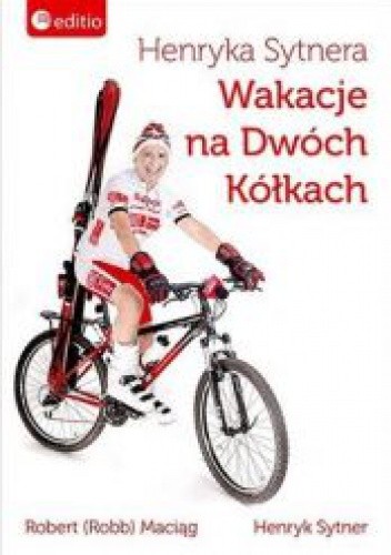 Henryka Sytnera Wakacje na Dwóch Kółkach