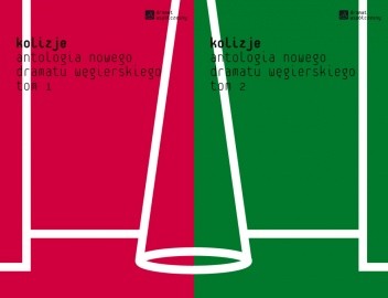 Kolizje. Antologia nowego dramatu węgierskiego, t.2