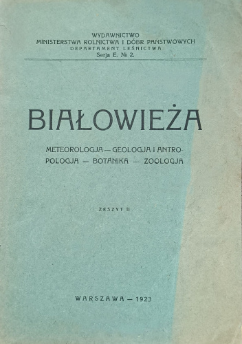 Białowieża. zeszyt II. Meteorologja – geologja i antropologja – botanika – zoologja. Z 30 rycinami