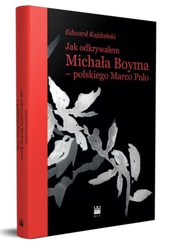 Jak odkrywałem Michała Boyma – polskiego Marco Polo