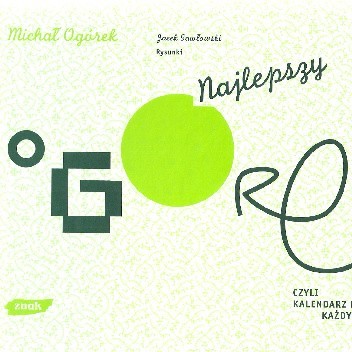 Najlepszy ogórek, czyli kalendarz na każdy rok