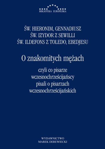 O znakomitych mężach, czyli co pisarze wczesno­chrześ­cijańscy pisali o pisarzach wczesno­chrześ­cijańskich