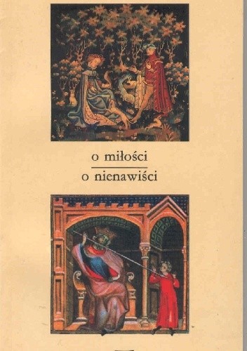 O miłości – o nienawiści. Wypisy z ksiąg filozoficznych