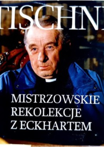 Mistrzowskie rekolekcje z Eckhartem