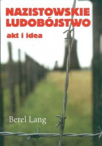 Nazistowskie ludobójstwo. Akt i idea