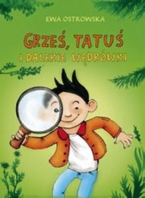 Grześ, tatuś i dalekie wędrówki