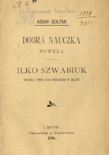 Dobra nauczka. Nowela. Ilko Szwabiuk. Obrazek z życia ludu huculskiego w Galicyi