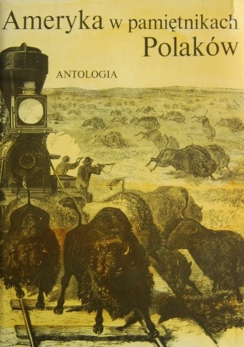 Ameryka w pamiętnikach Polaków. Antologia