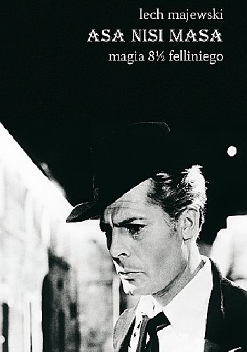 Asa nisi masa. Magia 8 1/2 Felliniego