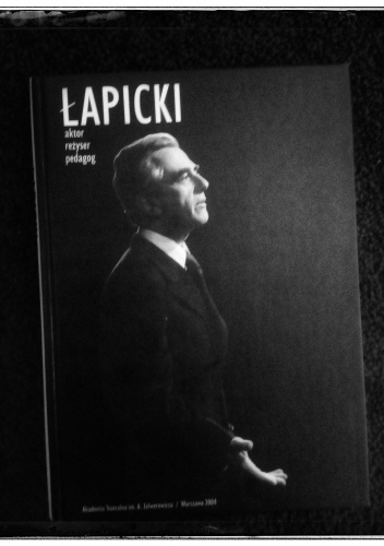 Łapicki. Aktor. Reżyser. Pedagog