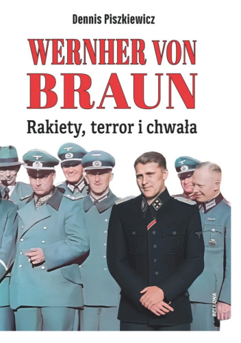 Wernher von Braun. Rakiety, terror i chwała