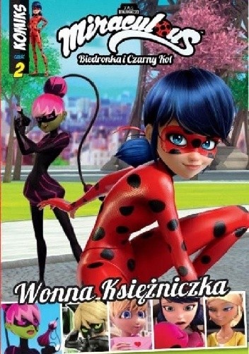 Miraculous. Biedronka i Czarny Kot. KOMIKS. Wonna księżniczka