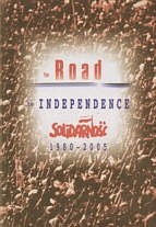 The Road to Independence. Solidarność 1980-2005