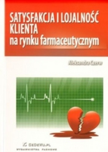 Satysfakcja i lojalność klienta na rynku farmaceutycznym