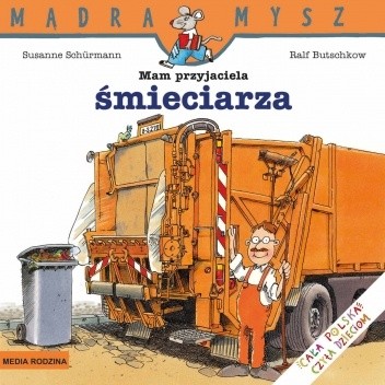 Mam przyjaciela śmieciarza